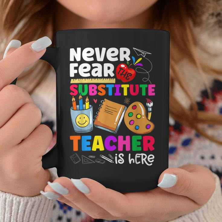 Never Fear The Substitute Teacher Is Here Funny Teacher Coffee Mug Personalized Gifts
