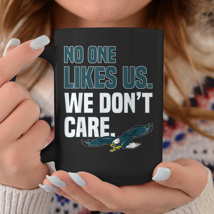 No One Likes Us We Dont Care Philadelphia Philly Fan Coffee Mug Funny Gifts