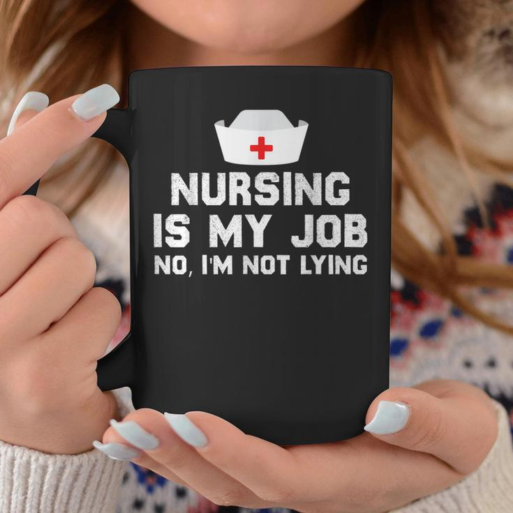 Nursing Is My Job Fools Day Funny Nurse April Fools Lying Coffee Mug Unique Gifts