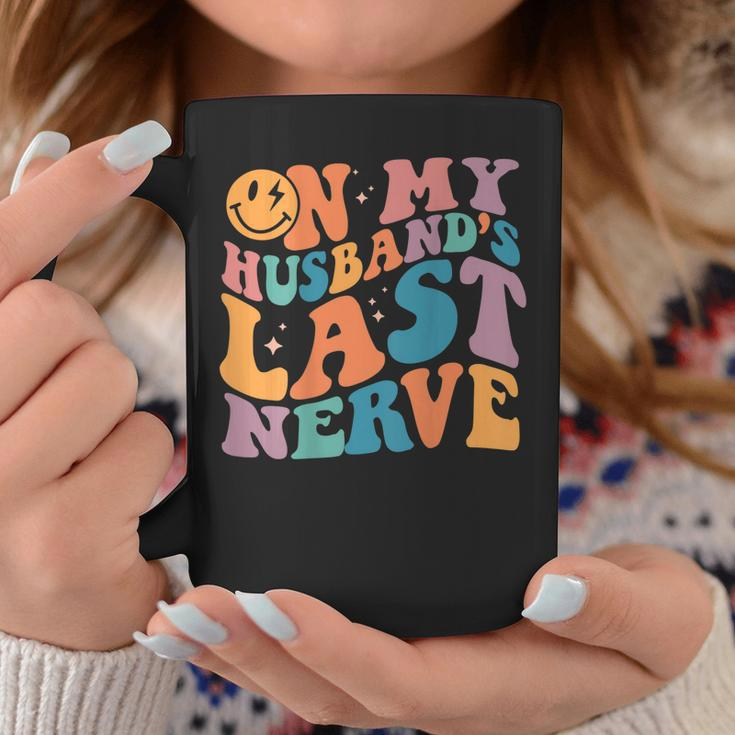 On My Husbands Last Nerve Groovy On Back Coffee Mug Unique Gifts