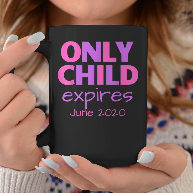 Only Child Expires June 2020 Announce Big Sister Sibling Coffee Mug Unique Gifts