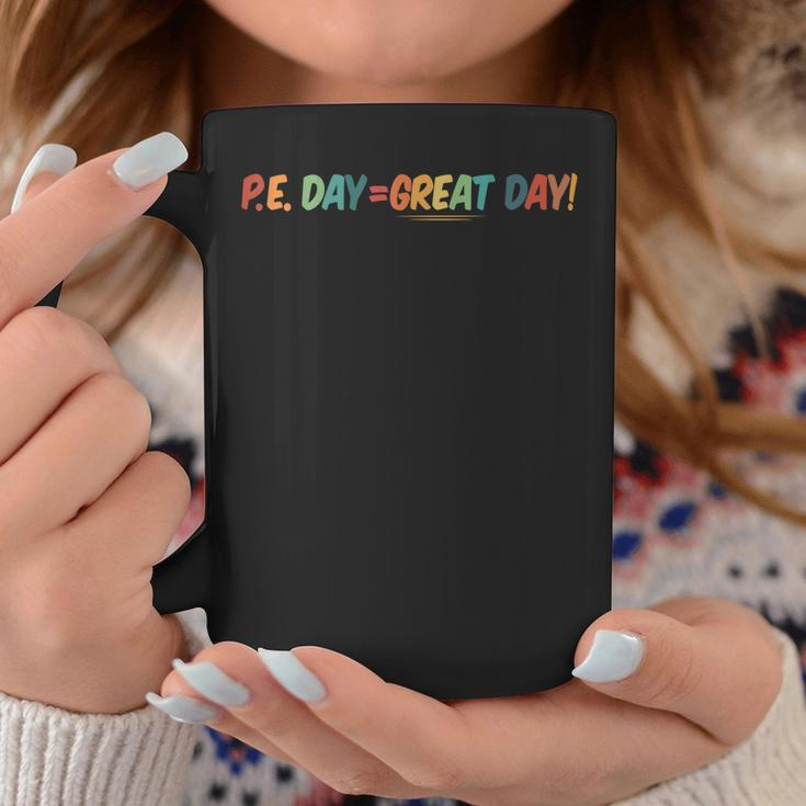 PE Day Great Day Coffee Mug Unique Gifts