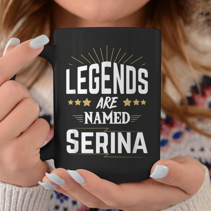 Personalisiertes Legends Are Named Tassen – Namensshirt Serina Lustige Geschenke