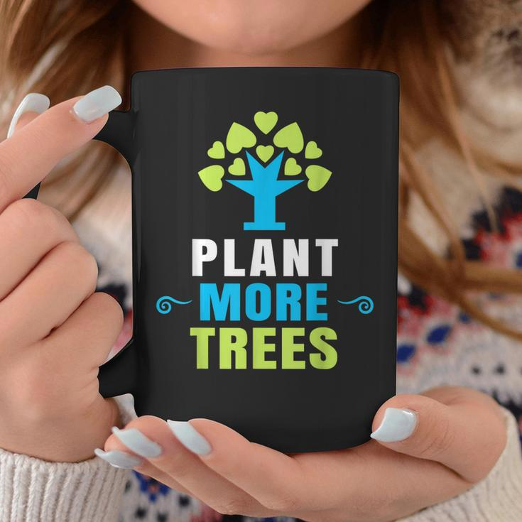 Plant More Trees Tree Hugger Earth Day Arbor Day Coffee Mug Unique Gifts