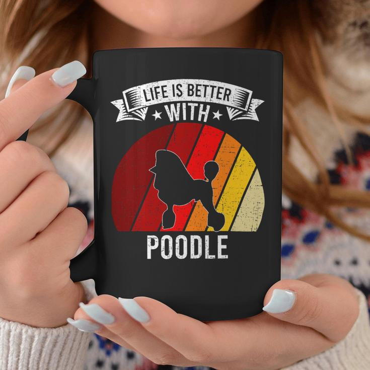 Poodle Lover Dog Life Is Better With Poodle Dog Lovers 92 Poodles Coffee Mug Unique Gifts