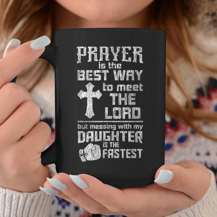 Prayer Is The Best Way To Meet The Lord Dad Daughter Father Coffee Mug Unique Gifts
