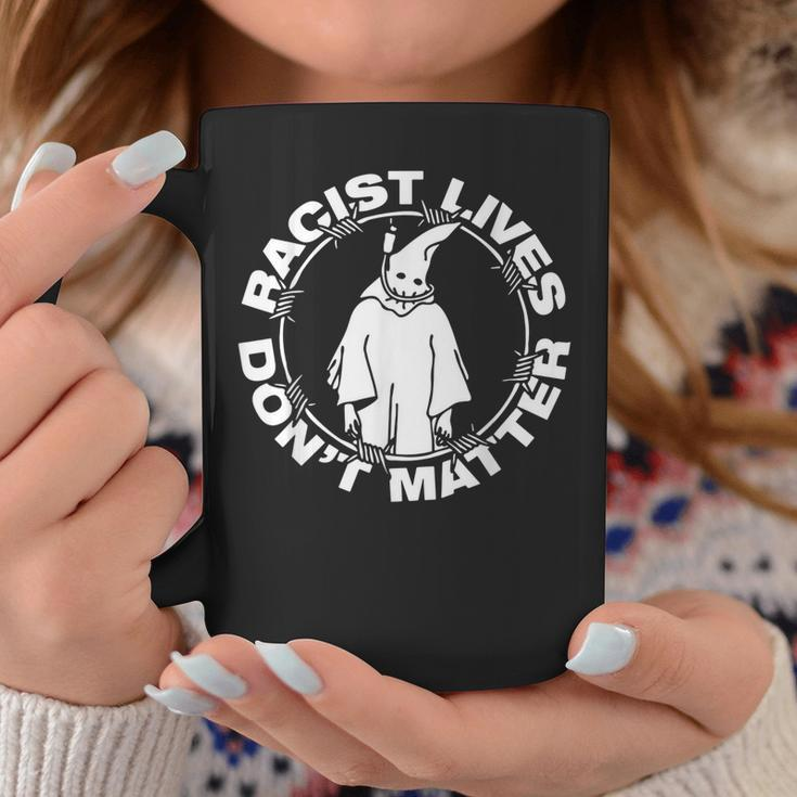 Racist Lives Dont Matter Black Funny Anti Racism Coffee Mug Unique Gifts