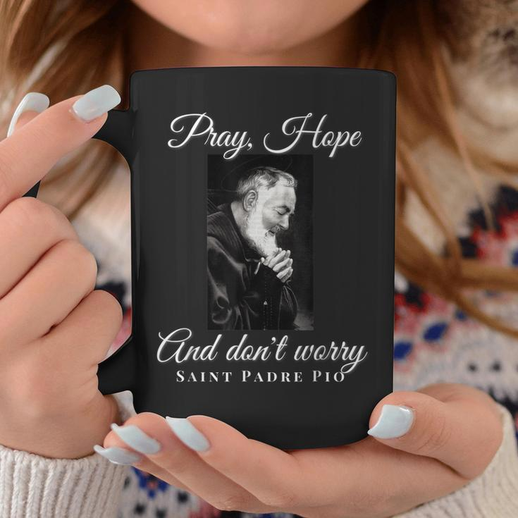 Saint Padre Pio Pray Hope Dont Worry Catholic Christian Coffee Mug Unique Gifts