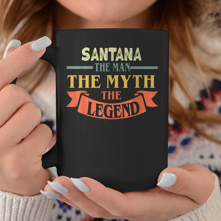Santana The Man The Myth The Legend Custom Name Coffee Mug Funny Gifts