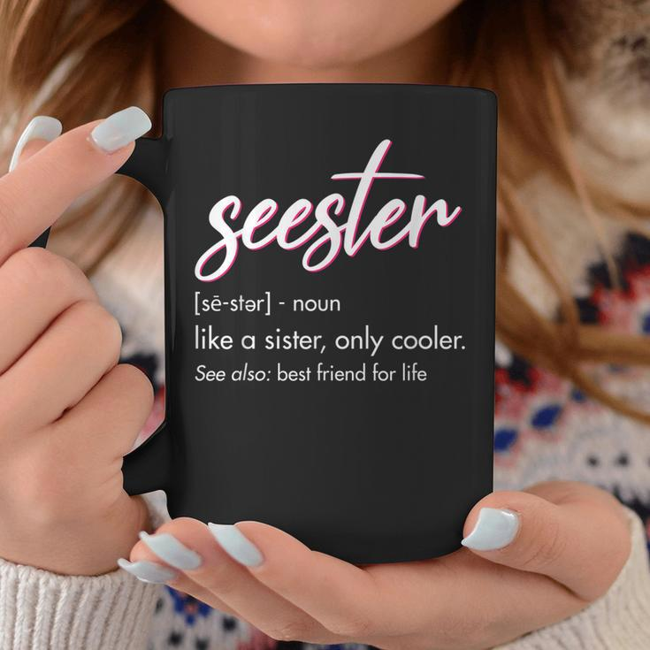Seester Definition Mom Sister Friend Sister Apparel Coffee Mug Unique Gifts