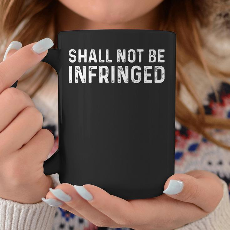 Shall Not Be Infringed Libertarian Second Amendment Pro Gun Coffee Mug Unique Gifts