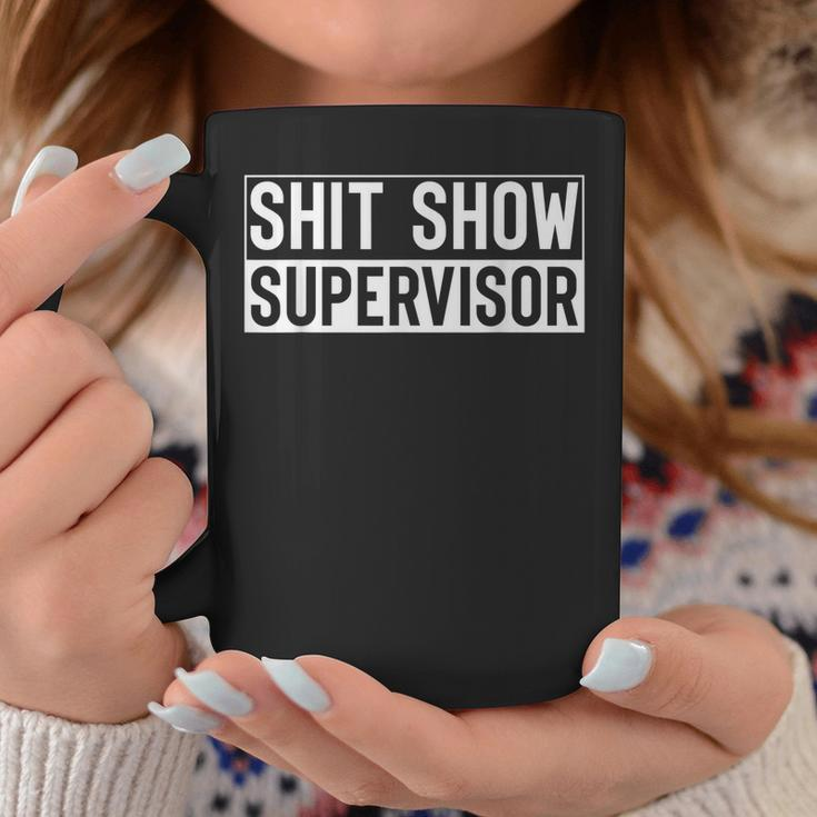 Shit Show Supervisor Mom Dad Boss Manager Teacher Coffee Mug Unique Gifts
