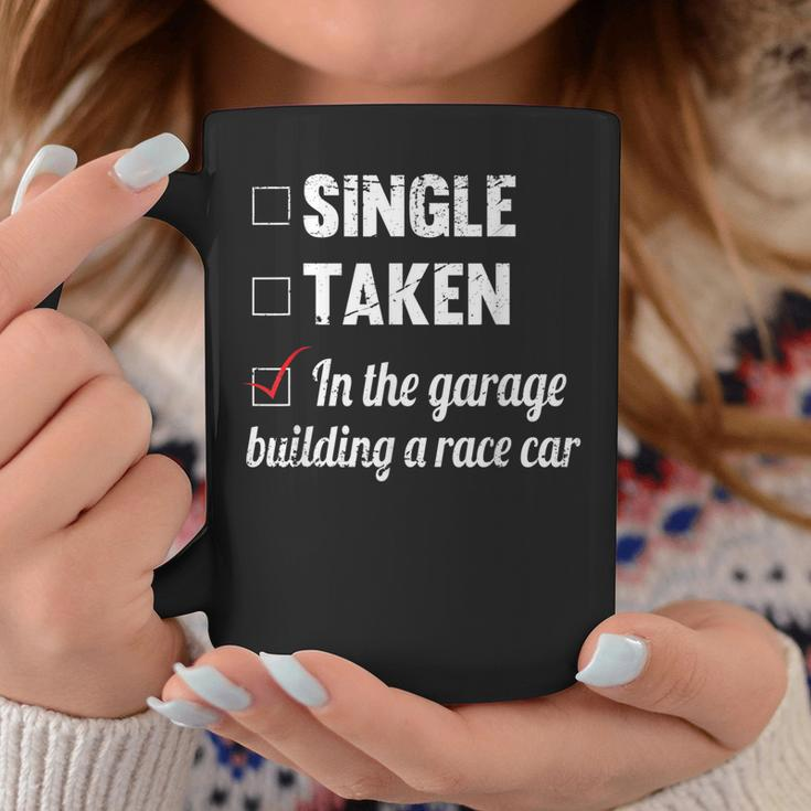 Single Taken In The Garage Building A Race Car Tuning Gift Coffee Mug Unique Gifts