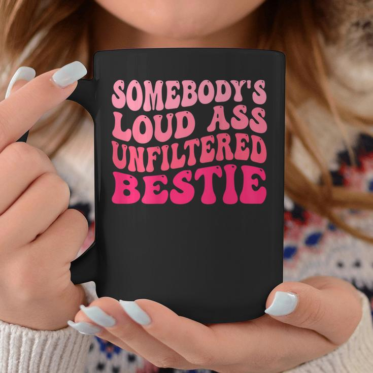 Somebodys Loud Ass Unfiltered Bestie Retro Wavy Groovy Coffee Mug Unique Gifts