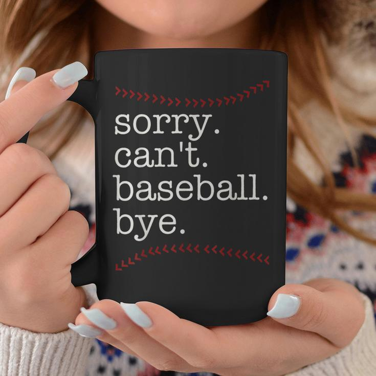 Sorry Cant Baseball Bye Baseball Mom Dad Baseball Lover Coffee Mug Unique Gifts
