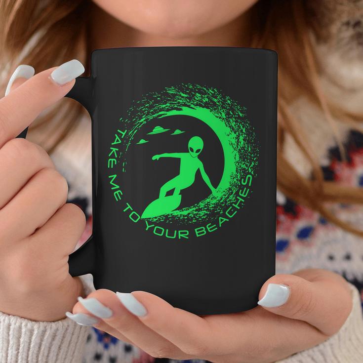 Take Me To Your Beaches Alien Coffee Mug Unique Gifts