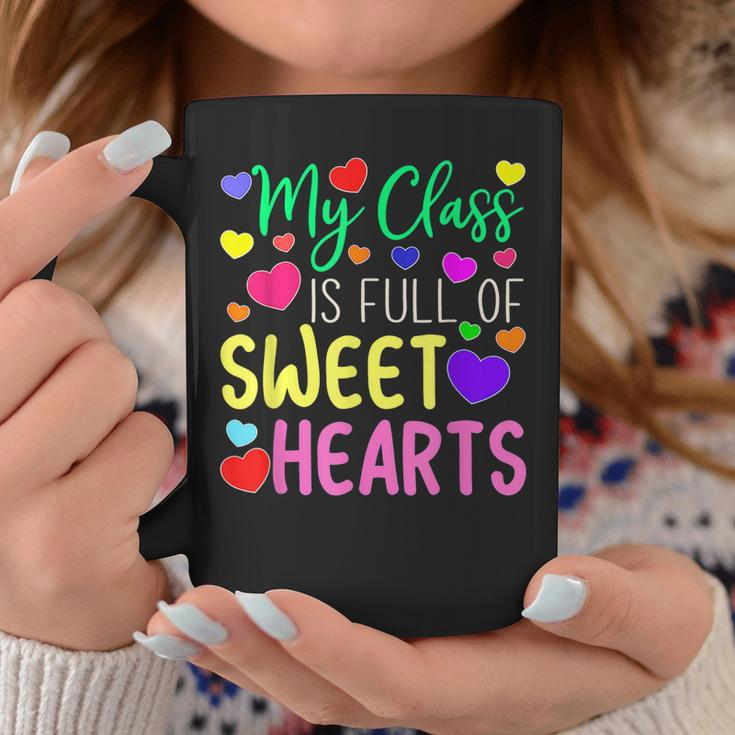 Teacher Valentines Day My Class Is Full Of Sweethearts V5 Coffee Mug Funny Gifts