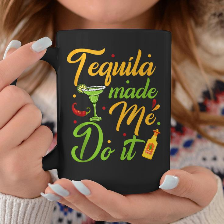 Tequila Made Me Do It Drinking Party Mexican Cinco De Mayo Coffee Mug Unique Gifts
