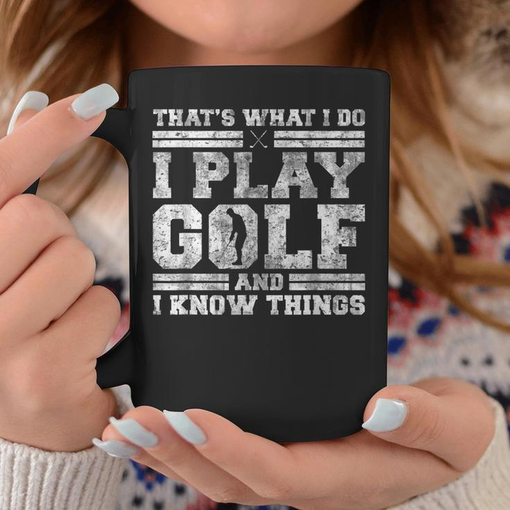 Thats What I Do I Play Golf And I Know Things Funny Golfing Coffee Mug Funny Gifts