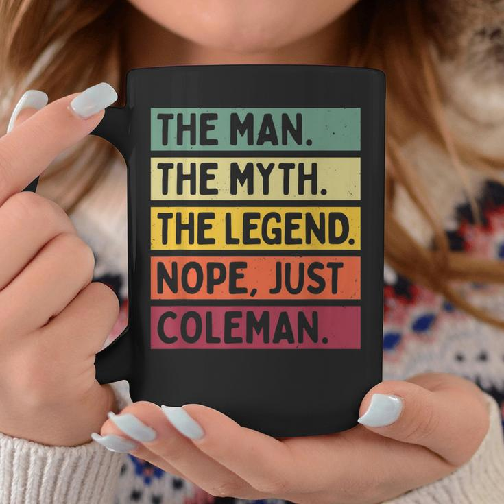 The Man The Myth The Legend Nope Just Coleman Funny Quote Gift For Mens Coffee Mug Funny Gifts