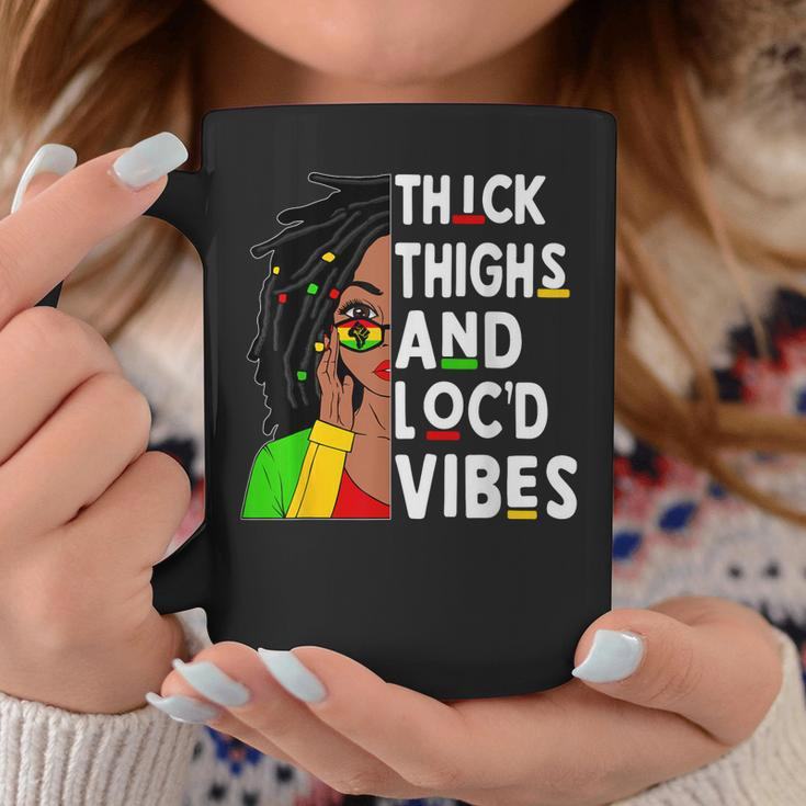 Thick Thighs Locd Vibes Black Woman Celebrate Junenth Coffee Mug Unique Gifts