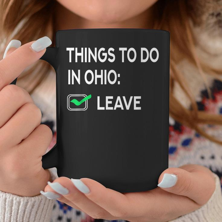 Things To Do In Ohio Leave Ohio Funny Joke Memes Coffee Mug Funny Gifts
