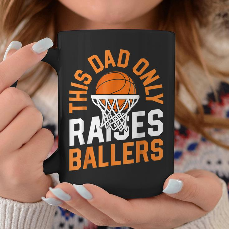 This Dad Only Raises Ballers Basketball Father Game Day Coffee Mug Unique Gifts