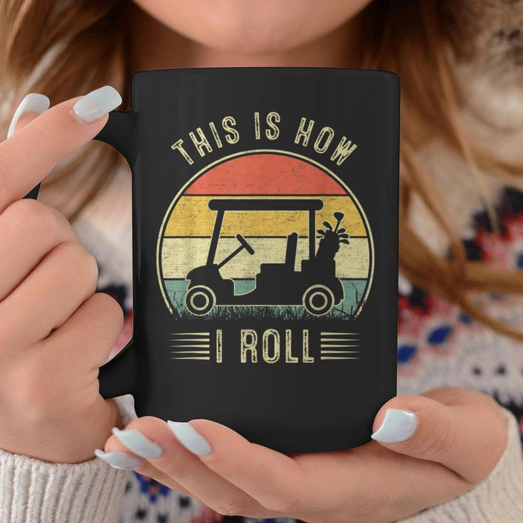 This Is How I Roll Golf Cart Funny Golfers Coffee Mug Funny Gifts