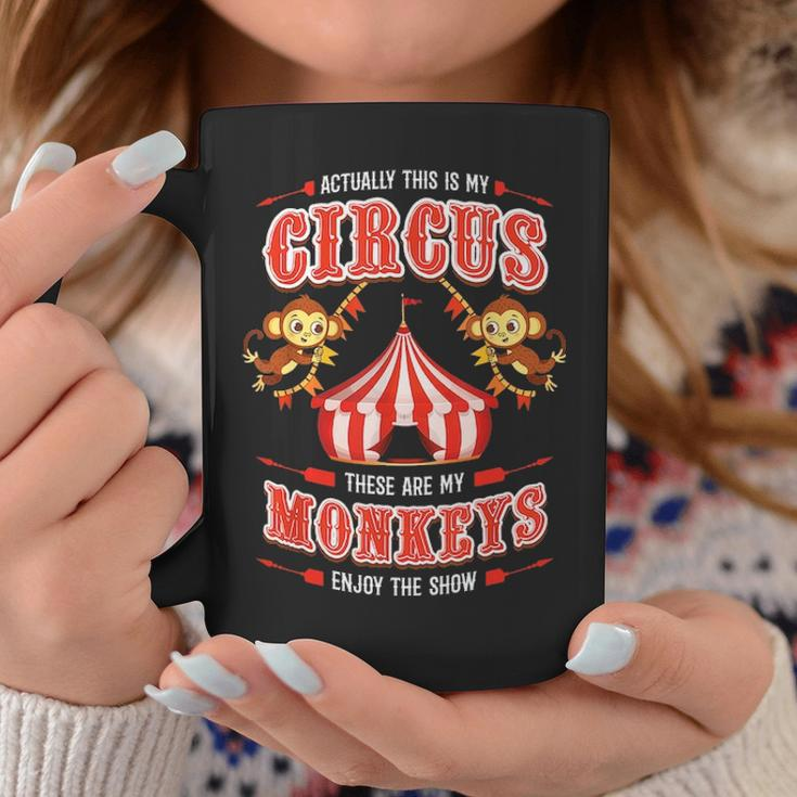 This Is My Circus And These Are My Monkeys Circus Carnival Coffee Mug Funny Gifts