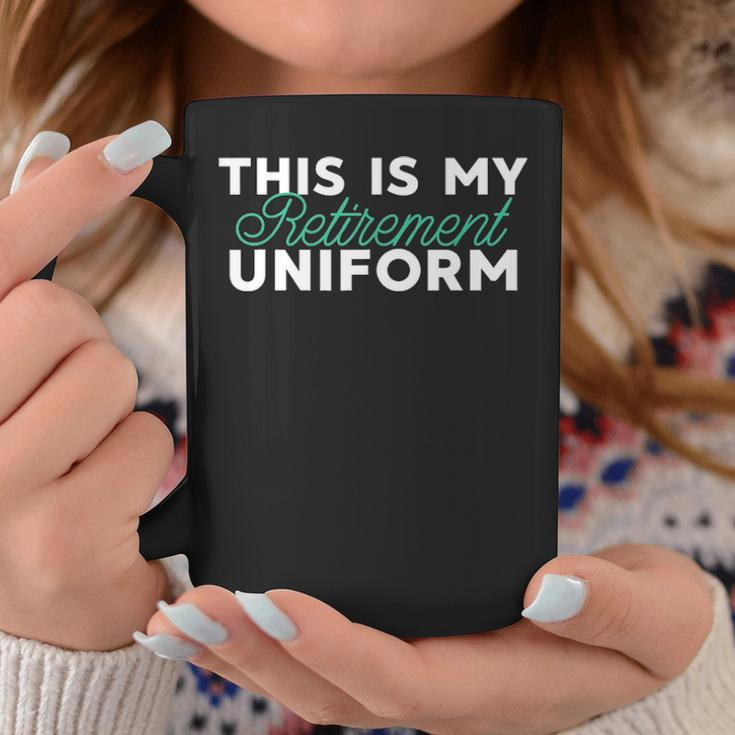 This Is My Retirement Uniform Funny Retired Gift Coffee Mug Funny Gifts