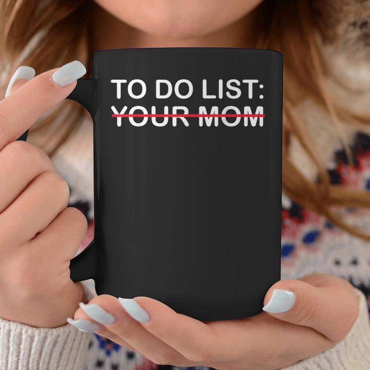 To Do List Your Mom Coffee Mug Unique Gifts