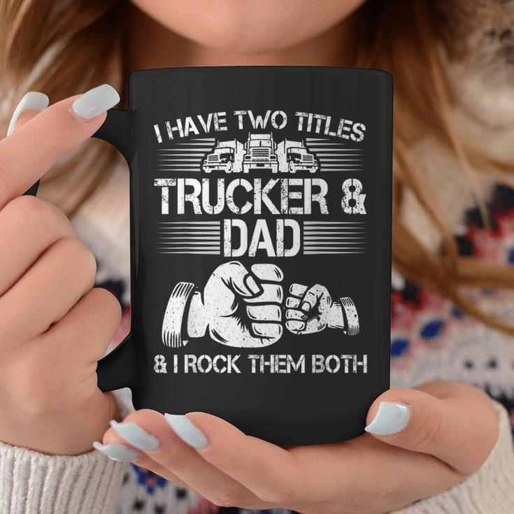 Trucker And Dad Semi Truck Driver Mechanic Funny Coffee Mug Unique Gifts