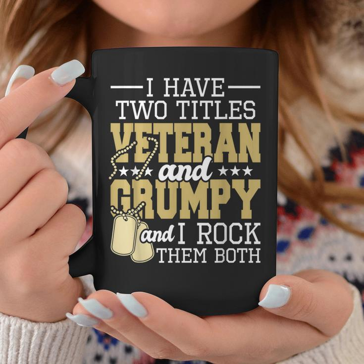 Two Titles Veteran And Grumpy - Patriotic Us Veteran Coffee Mug Funny Gifts