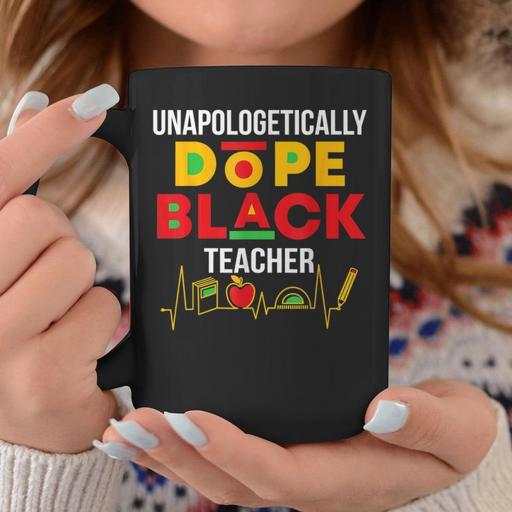 Unapologetically Dope Black Teacher Black History Month Coffee Mug Funny Gifts