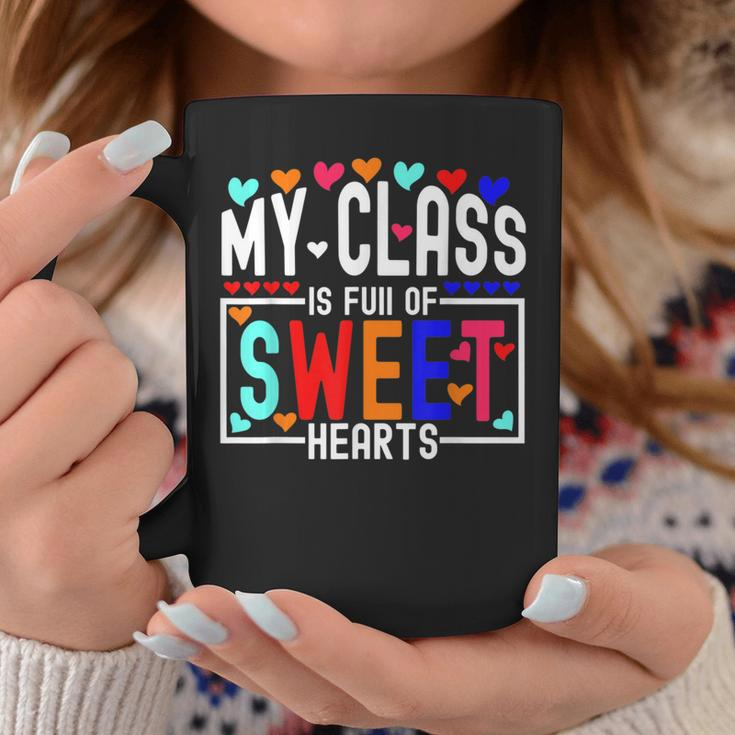 Valentines Day My Class Full Of Sweethearts Teacher Funny V11 Coffee Mug Funny Gifts