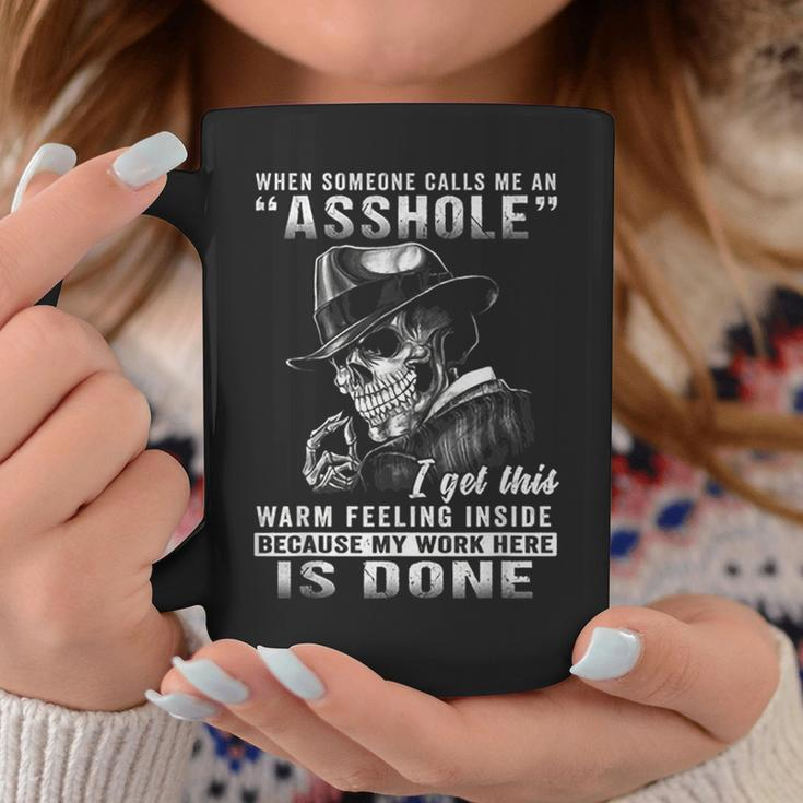 When Someone Calls Me An Asshole Coffee Mug Unique Gifts
