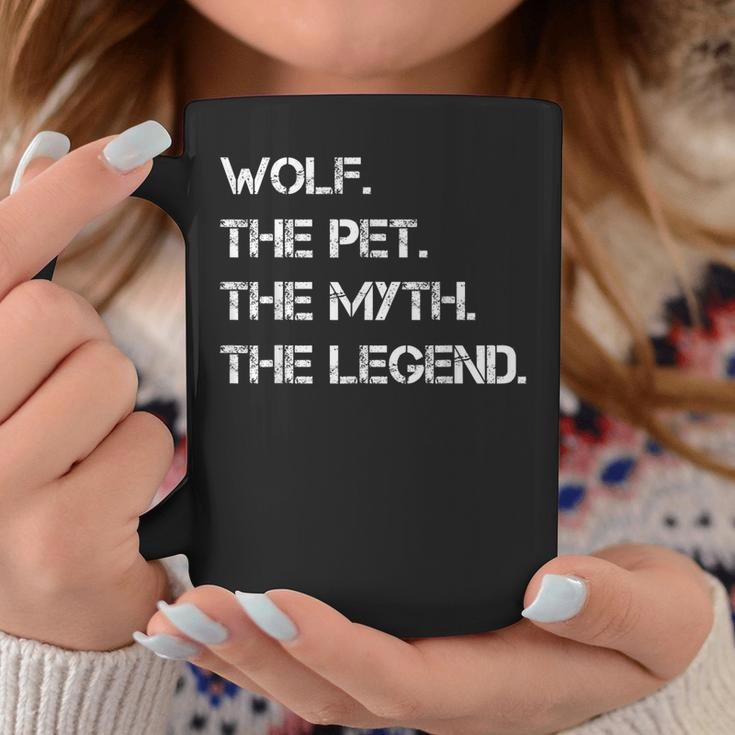 Wolf The Pet The Myth The Legend Funny Wolf Theme Quote Coffee Mug Funny Gifts