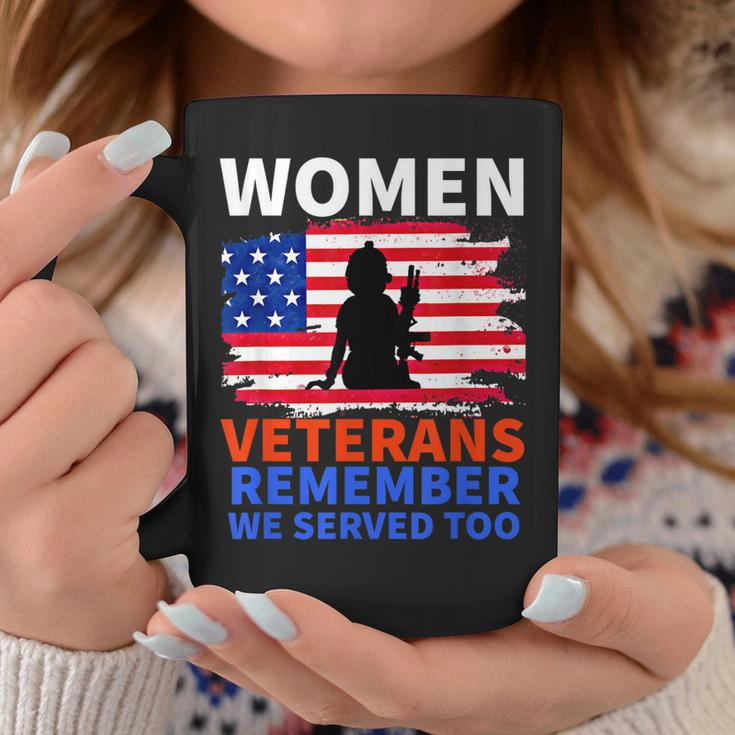 Women Veterans Remember We Served Too Girl Mom Wife Veteran Coffee Mug Funny Gifts