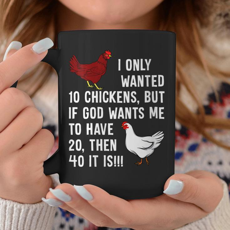 Womens I Only Wanted 10 Chickens But If God Wants Me To Have 20 Coffee Mug Unique Gifts