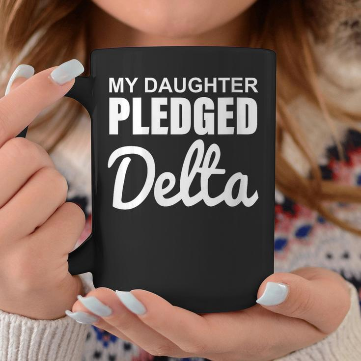Womens My Daughter Pledged Delta Apparel Coffee Mug Unique Gifts