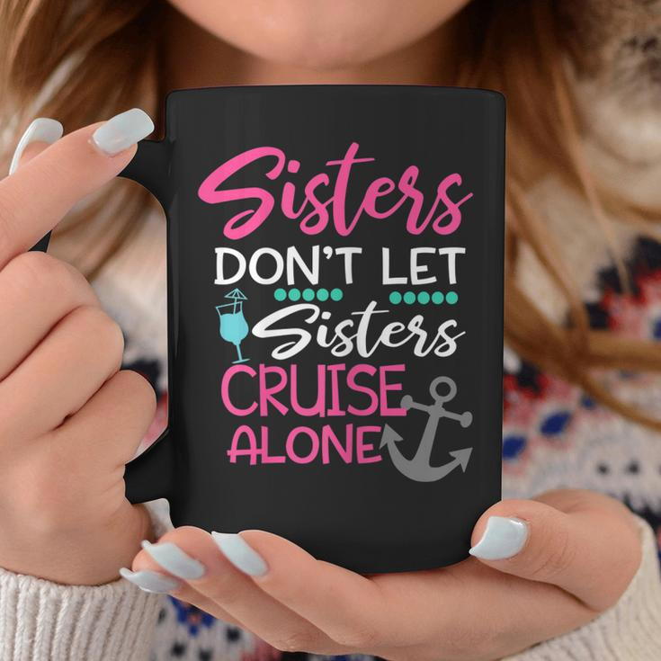 Womens Sisters Dont Let Sisters Cruise Alone Trip Gift Coffee Mug Unique Gifts