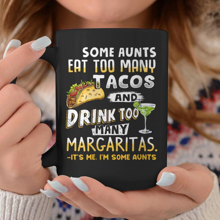 Womens Some Aunts Eat Tacos And Drink Margaritas Funny Aunties Coffee Mug Unique Gifts