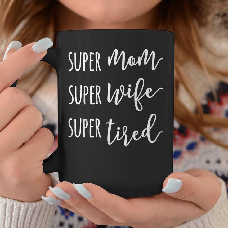 Womens Super Mom Super Wife Super Tired Mom Coffee Mug Unique Gifts
