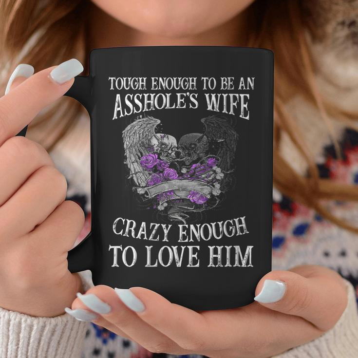 Womens Tough Enough To Be An Asshole WifeCrazy Enough To Love Him Coffee Mug Unique Gifts