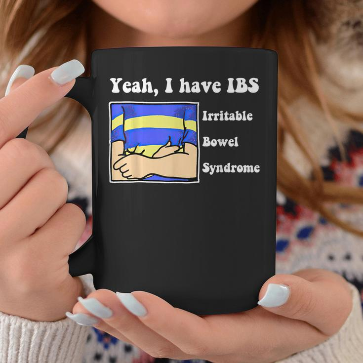 Yeah I Have Ibs Irritable Bowel Syndrome Coffee Mug Unique Gifts