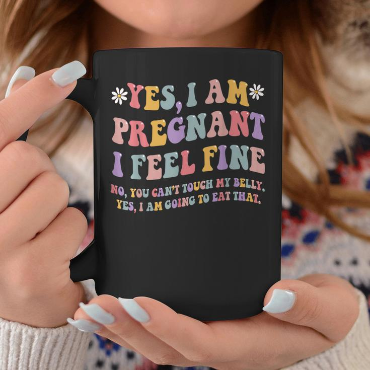 Yes I Am Pregnant I Feel Fine Funny Pregnancy New Mom Coffee Mug Unique Gifts