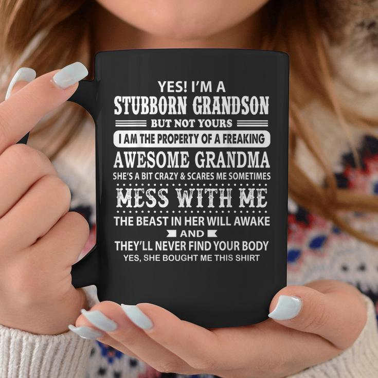 Yes Im A Stubborn Grandson But Not Yours Awesome Grandma Coffee Mug Unique Gifts