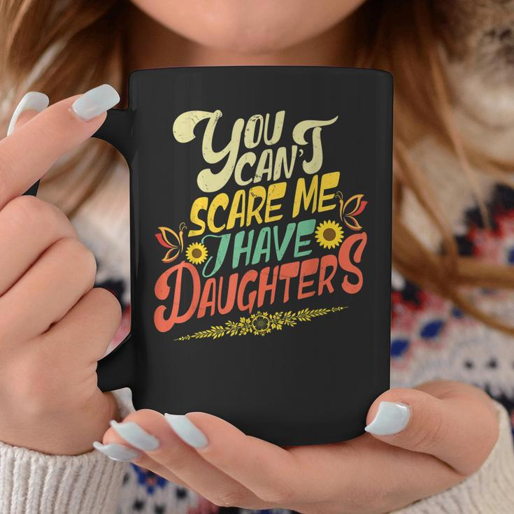You Cant Scare Me I Have Daughters Sunshine Funny Butterfly Coffee Mug Unique Gifts