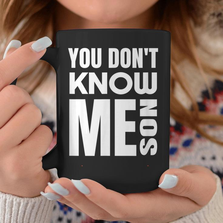 You Dont Know Me Son Seals Military Motivation Coffee Mug Unique Gifts