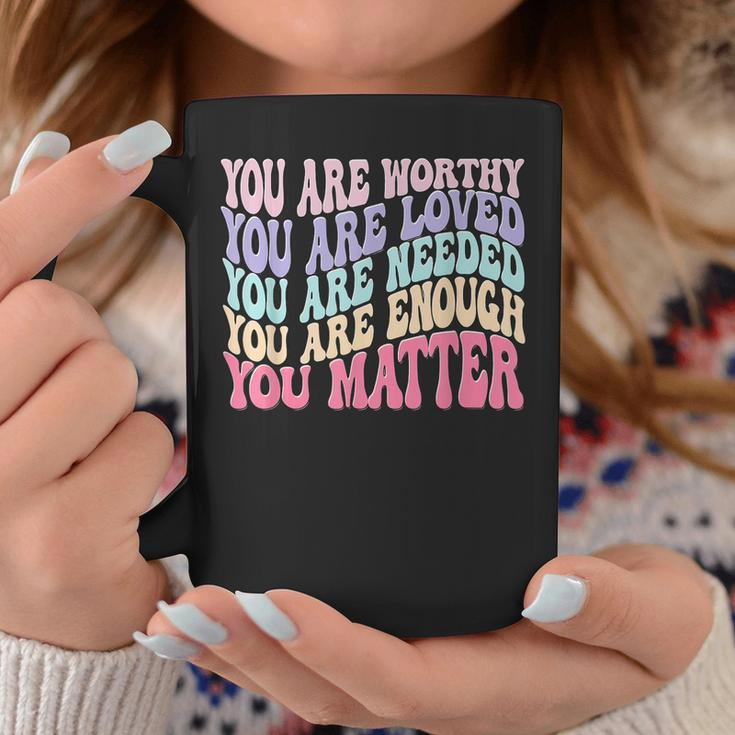 You Matter Kindness Be Kind Groovy Mental Health Awareness Coffee Mug Unique Gifts
